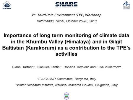 2 nd Third Pole Environment (TPE) Workshop Kathmandu, Nepal, October 26-28, 2010 Importance of long term monitoring of climate data in the Khumbu Valley.