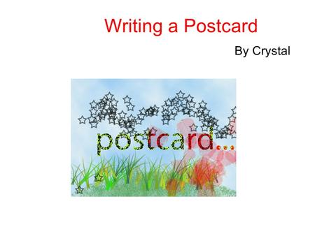 Writing a Postcard By Crystal