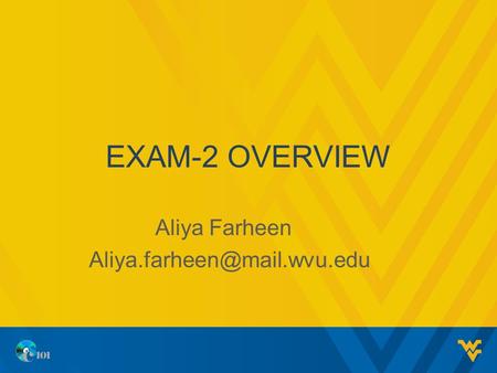 EXAM-2 OVERVIEW Aliya Farheen