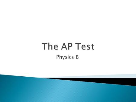 Physics B.  Justify  Explain  Calculate  What is  Determine  Derive  Sketch  Plot.