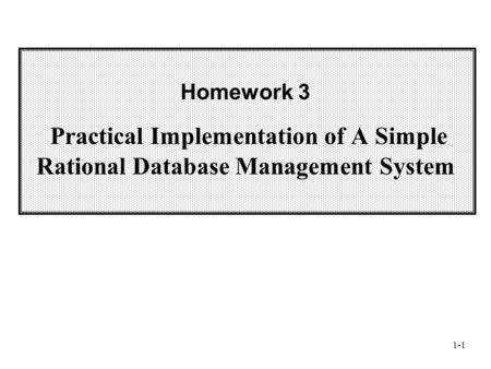 1-1 Homework 3 Practical Implementation of A Simple Rational Database Management System.