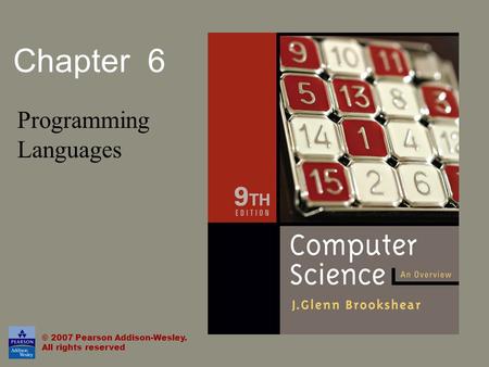 Chapter 6 Programming Languages © 2007 Pearson Addison-Wesley. All rights reserved.