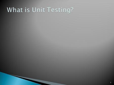 1.  “To write test cases for every non-trivial function or method in the module so that each test case is [as] separate from the others [as] possible.”