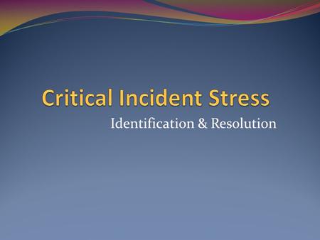 Critical Incident Stress