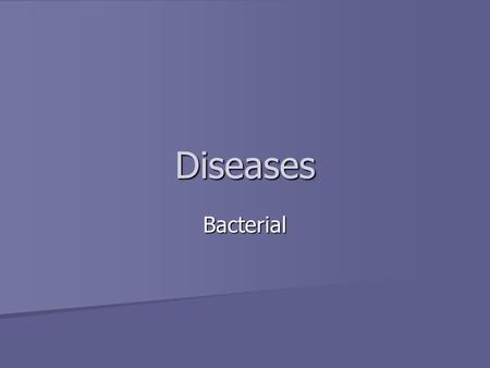 Diseases Bacterial. Name: Cholera Symtoms: Symtoms: – –Diarrhea that is acute and so severe that, unless oral rehydration therapy is started promptly,