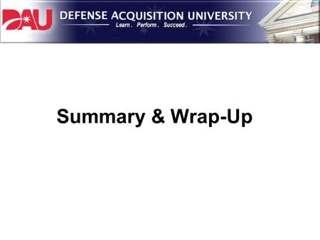 Summary & Wrap-Up. 2 The Environment 3 IA&E “Best Practice” New Systems – Early Development Interoperability Requirements Program Protection Issues Cooperative.