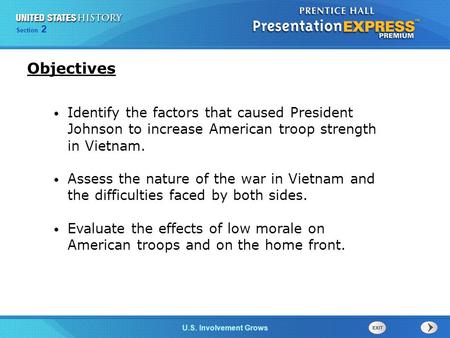 Chapter 25 Section 1 The Cold War Begins Section 2 U.S. Involvement Grows Identify the factors that caused President Johnson to increase American troop.