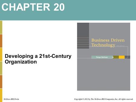 Developing a 21st-Century Organization CHAPTER 20 McGraw-Hill/Irwin Copyright © 2013 by The McGraw-Hill Companies, Inc. All rights reserved.