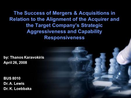 1 The Success of Mergers & Acquisitions in Relation to the Alignment of the Acquirer and the Target Company’s Strategic Aggressiveness and Capability Responsiveness.