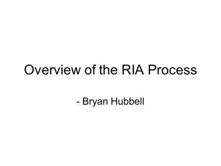 Overview of the RIA Process - Bryan Hubbell. 2 Goals of an RIA Provide national estimates of costs and benefits of fully attaining current and proposed.