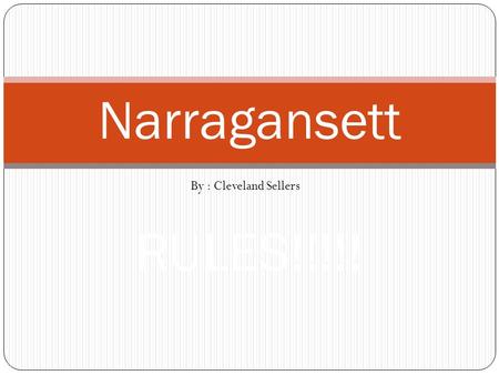 By : Cleveland Sellers Narragansett RULES!!!!!. INTRODUCTION My name is Hania Hania means spirit warrior I am part of the Narragansett tribe Here is my.