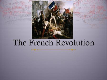 The French Revolution.