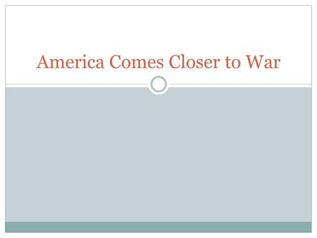 America Comes Closer to War. Isolationism: FDR’s enemy Where we last left the US  Isolationist-not getting involved FDR wants to get involved  He’s.