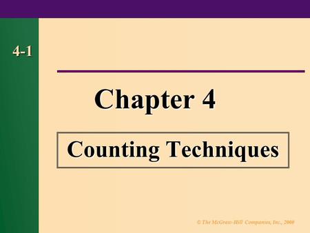 © The McGraw-Hill Companies, Inc., 2000 4-1 Chapter 4 Counting Techniques.