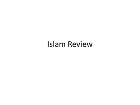 Islam Review. Format Matching (10 marks) Multiple Choice (10 marks) Short answer - different from last time. 5 super short questions, worth 2 marks each,