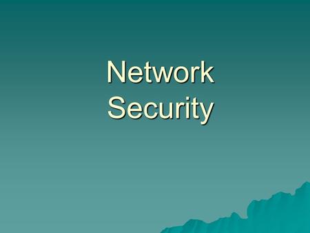 Network Security. Need for security  Connecting to the Internet is quickly becoming a necessity for companies/ individuals  Understand the security.