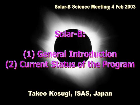 Science - Coronal heating - Coronal structure / dynamics - Elementary processes in Magnetic Reconnection Mission instruments - Optical Telescope / Vector.