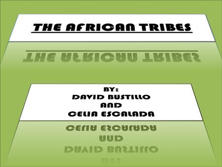 TRIBUS AFRICANAS. THE AFRICAN TRIBES  NORTH AFRICA The Sahara is a great commercial route of Africa.  ORIENTAL AFRICA Many people have lived in mounts.