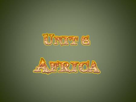 Africa Africa is mostly a huge plateau Africa has the world’s longest river Africa has the world’s largest desert For our purposes, Africa has five regions: