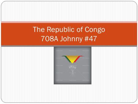 The Republic of Congo 708A Johnny #47. Introduction The Republic of Congo is a country in Central Africa. The southwest of the country is a coastal plain.