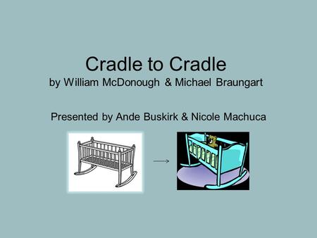 Cradle to Cradle by William McDonough & Michael Braungart