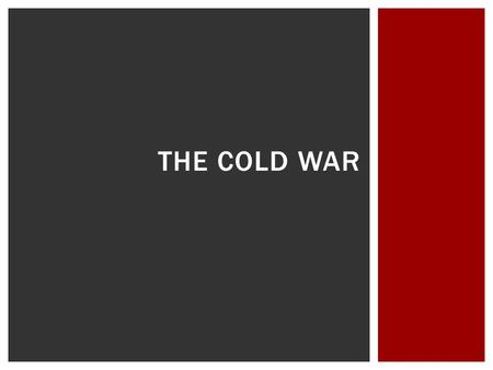 THE COLD WAR. POST-WWII SETTLEMENT  FDR, Churchill, and Stalin  Agree to post-war self-determination  Divide Germany into 4 military zones YALTA CONFERENCE,