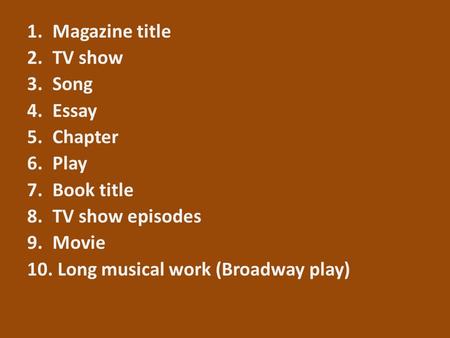 Magazine title TV show Song Essay Chapter Play Book title