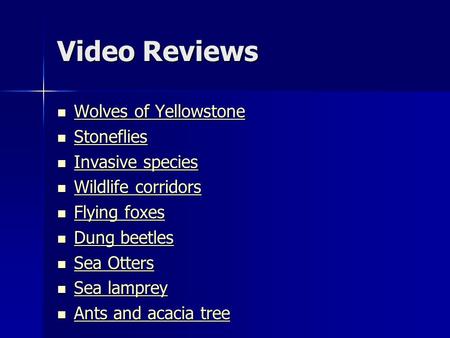 Video Reviews Wolves of Yellowstone Wolves of Yellowstone Wolves of Yellowstone Wolves of Yellowstone Stoneflies Stoneflies Stoneflies Invasive species.