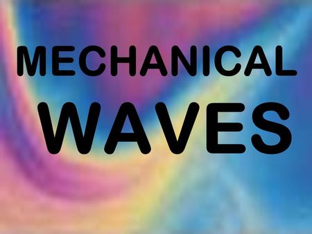 MECHANICAL WAVES. PHYSICS OLYMPICS