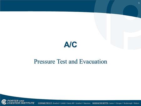 1 A/C Pressure Test and Evacuation. 2 Leak Detection Leak detection must be done after every repair job. It must also be done anytime the appliance can.