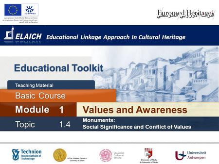 Educational Linkage Approach In Cultural Heritage Educational Toolkit Values and Awareness Module 1 Basic Course Topic1.4 Monuments: Social Significance.