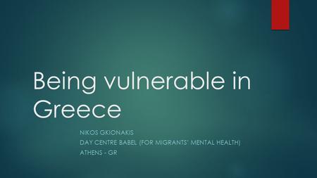 Being vulnerable in Greece