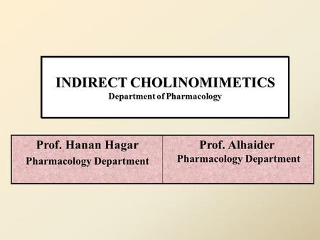 INDIRECT CHOLINOMIMETICS