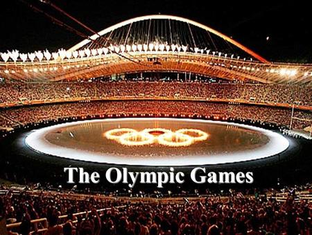 The Olympic Games.