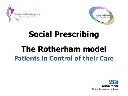 The Rotherham model Patients in Control of their Care