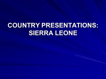 COUNTRY PRESENTATIONS: SIERRA LEONE. The Sierra Leone Poverty Reduction Strategy Paper hinges on three pillars: Pillar 1: Promoting Security, Peace and.