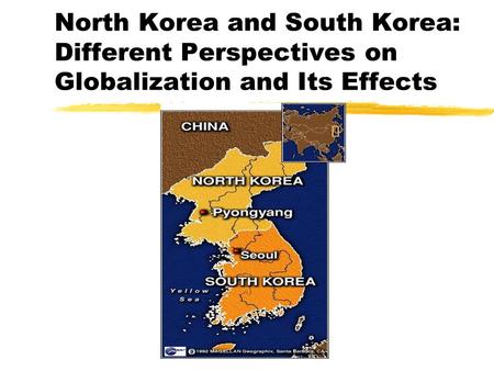 North Korea and South Korea: Different Perspectives on Globalization and Its Effects.