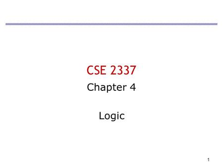 1 CSE 2337 Chapter 4 Logic. 2 Objectives Boolean Values Logical Operators Conditional Logic Nested Functions.