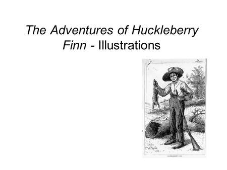 The Adventures of Huckleberry Finn - Illustrations