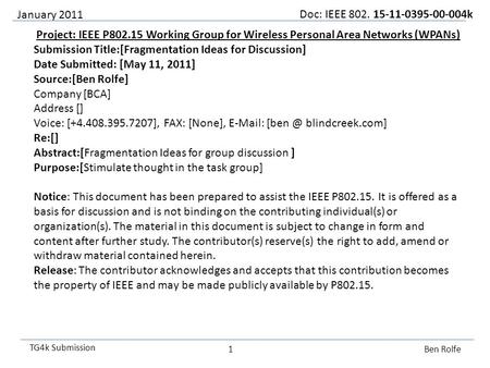 Doc: IEEE 802. 15-11-0395-00-004k TG4k Submission Project: IEEE P802.15 Working Group for Wireless Personal Area Networks (WPANs) Submission Title:[Fragmentation.