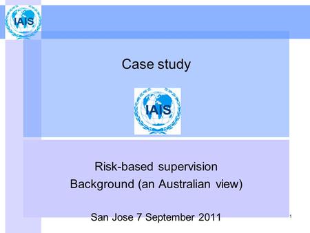 Case study Risk-based supervision Background (an Australian view)