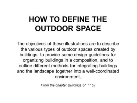 HOW TO DEFINE THE OUTDOOR SPACE