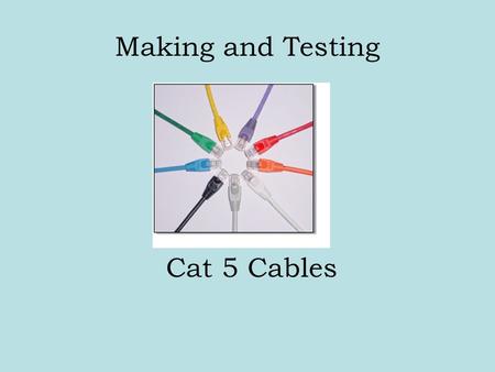 Making and Testing Cat 5 Cables. EIA/TIA-568A and 568B Straight Through and Crossover Cables EIA/TIA-568 Commercial Building Telecommunications Wiring.