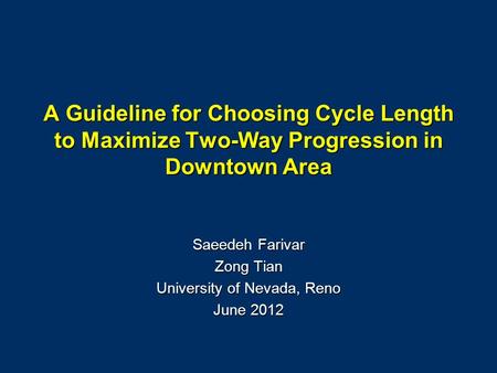 2010 Fall Transportation Conference A Guideline for Choosing Cycle Length to Maximize Two-Way Progression in Downtown Area Saeedeh Farivar Zong Tian University.