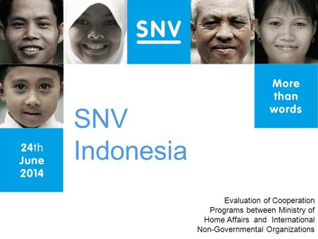 SNV Indonesia Evaluation of Cooperation Programs between Ministry of Home Affairs and International Non-Governmental Organizations.