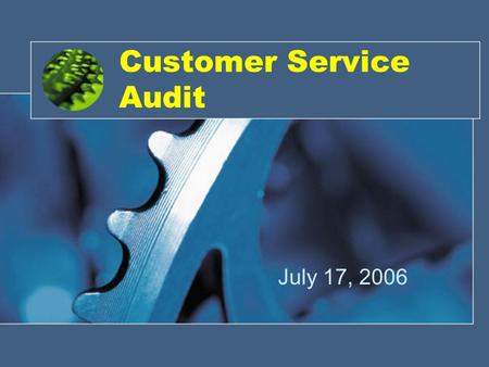 1 Customer Service Audit July 17, 2006. 2 Task Force Membership 18 Internal & External Representatives Parents Teachers Support staff Principals Community.