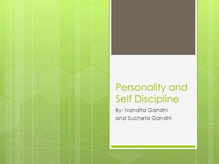 Personality and Self Discipline By: Nandita Gandhi and Sucheta Gandhi.