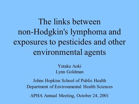 Yutaka Aoki Lynn Goldman Johns Hopkins School of Public Health