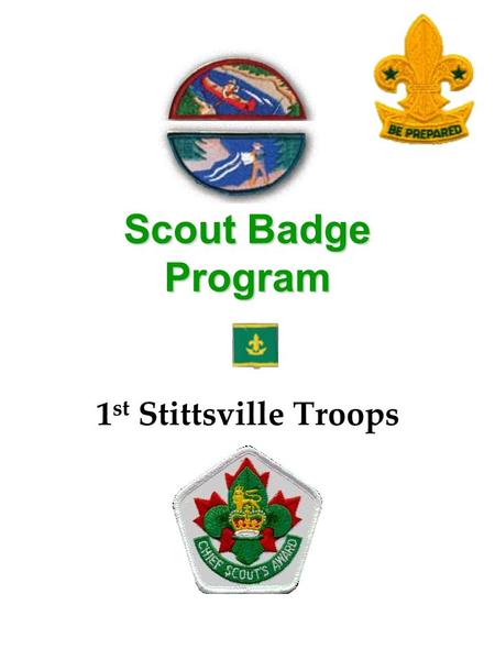 Scout Badge Program 1 st Stittsville Troops. Scout Challenge Badges.