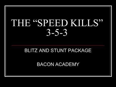 BLITZ AND STUNT PACKAGE BACON ACADEMY